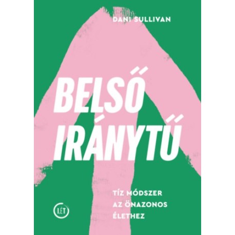 Dani Sullivan: Belső iránytű - Tíz módszer az önazonos élethez