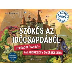 Jens Schumacher: Szökés az időcsapdából - Szabadulószoba-kalandregény gyerekeknek!