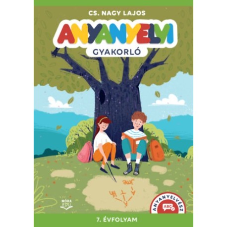 CS. Nagy Lajos: Anyanyelvi gyakorló - 7. évfolyam