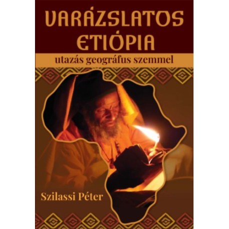Dr. Szilassi Péter: Varázslatos Etiópia - Utazás geográfus szemmel