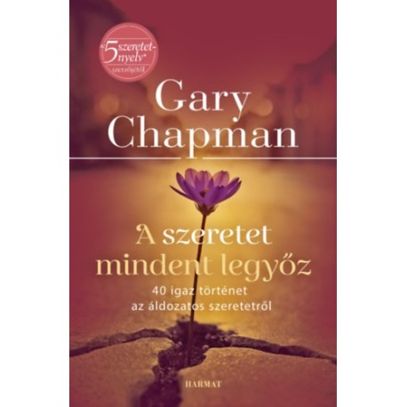 Gary Chapman: A szeretet mindent legyőz