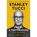 Stanley Tucci: Egy év a tányéromon - És amit még kifőztem