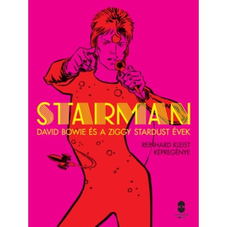 David Bowie, Reinhard Kleist: Starman - David Bowie és a Ziggy Stardust évek