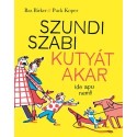 Bas Birker: Szundi Szabi kutyát akar (de apu nem!)