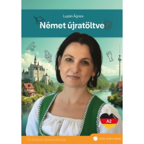 Lupán Ágnes: Német újratöltve - Új távlatok újrakezdőknek