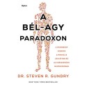 Steven R. Gundry: A bél-agy paradoxon - A mikrobiom szerepe a mentális jóllétünk és az egészségünk megőrzésében
