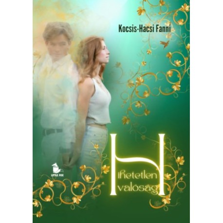 Kocsis-Hacsi Fanni: Hihetetlen valóság - (Különleges kiadás)