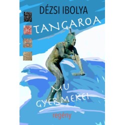 Dézsi Ibolya: Tangaroa - Mu gyermekei