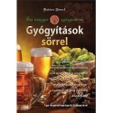 Dr. Kovács József: Gyógyítások sörrel - Ősi magyar gyógymódok I.