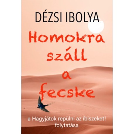Dézsi Ibolya: Homokra száll a fecske
