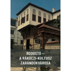 Rodostó - A Rákóczi-kultusz zarándokvárosa