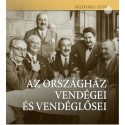 Török Róbert, Saly Noémi: Az Országház vendégei és vendéglősei