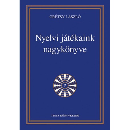 Grétsy László: Nyelvi játékaink nagykönyve