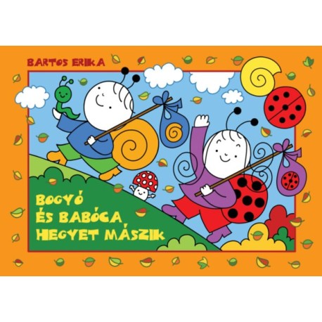 Bartos Erika: Bogyó és Babóca hegyet mászik