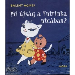 Bálint Ágnes: Mi újság a Futrinka utcában?