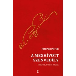 Popper Péter: A meghívott szenvedély - Férfiak, nők és a szex