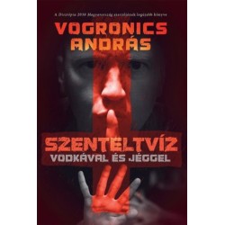 Vogronics András: Szenteltvíz vodkával és jéggel
