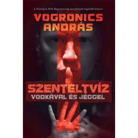 Vogronics András: Szenteltvíz vodkával és jéggel