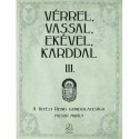 Facsar Mihály: Vérrel, vassal, ekével, karddal III. - A Vitézi rend gondolatisága