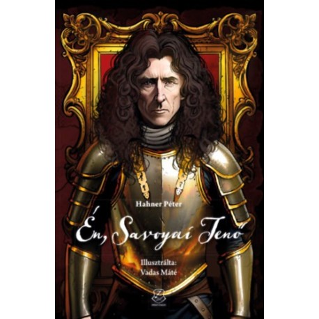 Hahner Péter: Én, Savoyai Jenő