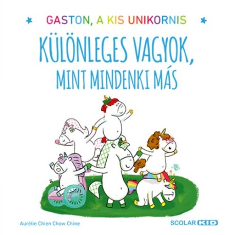 Aurélie Chien Chow Chine: Különleges vagyok, mint mindenki más - Gaston, a kis unikornis