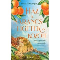 Sheila O'Flanagan: Ház a narancsligetek között - (Különleges kiadás)