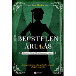 Lynn Messina: Becstelen árulás - Beatrice Hyde-Clare esetei