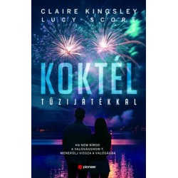 Lucy Score, Claire Kingsley: Koktél tűzijátékkal
