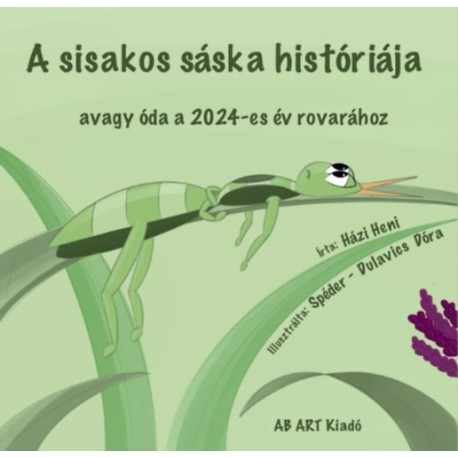 Házi Henriette: A sisakos sáska históriája - avagy óda a 2024-es év rovarához