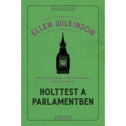 Ellen Wilkinson: Holttest a parlamentben
