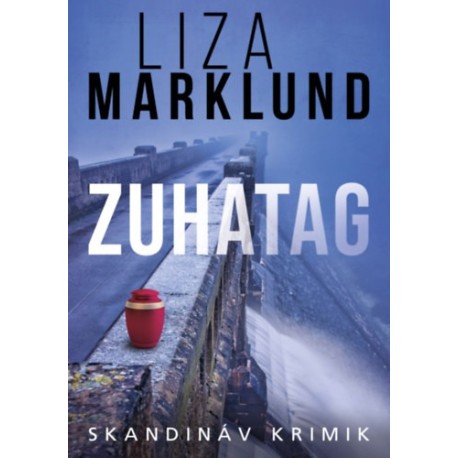 Liza Marklund: Zuhatag