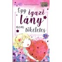 Egy igazi lány nem tökéletes - Inspirációs jegyzetfüzet
