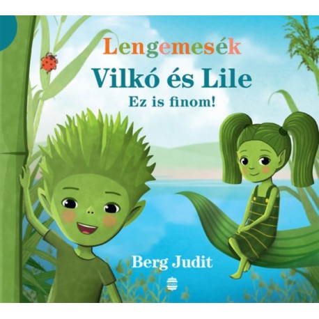 Berg Judit: Vilkó és Lile 1. - Ez is finom!