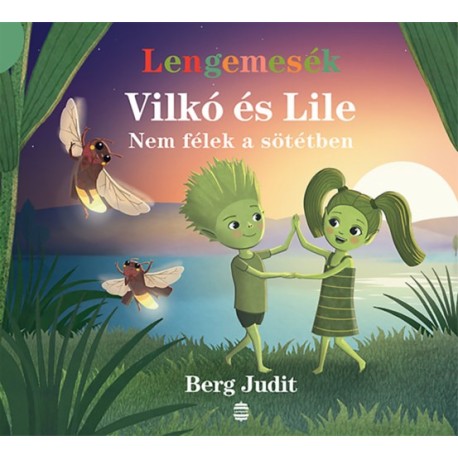 Berg Judit: Vilkó és Lile 4. - Nem félek a sötétben