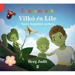 Berg Judit: Vilkó és Lile 3. - Szót fogadni nehéz