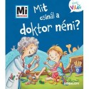 Alexandra Fabisch: Mit csinál a doktor néni? - Mi Micsoda Kicsi világ 12. - kihajtható fülekkel