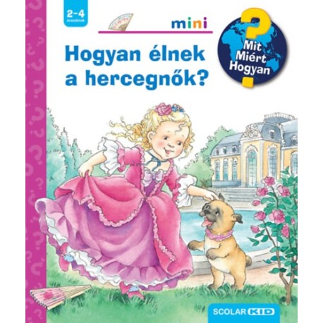 Andrea Erne: Hogyan élnek a hercegnők? - Mit? Miért? Hogyan? Mini 74.
