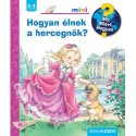 Andrea Erne: Hogyan élnek a hercegnők? - Mit? Miért? Hogyan? Mini 74.