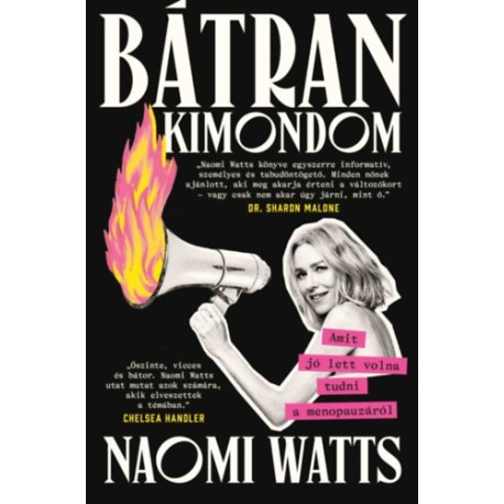 Naomi Watts: Bátran kimondom - Amit jó lett volna tudni a menopauzáról