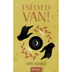 Unti Ildikó: Esélyed van!