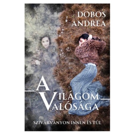 Dobos Andrea: A világom valósága