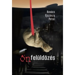 Kovács Újszászy Péter: Önfelüldözés