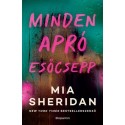 Mia Sheridan: Minden apró esőcsepp - (Különleges kiadás)