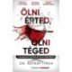 Dr. Rátkai Tímea: Ölni érted, ölni téged - A romonyai kettős gyilkos története