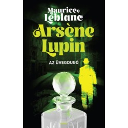 Maurice Leblanc: Arséne Lupin - Az üvegdugó