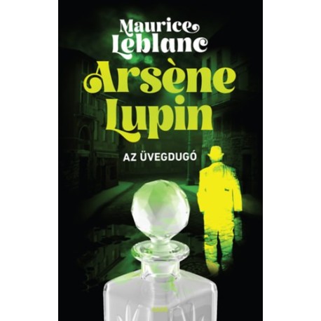 Maurice Leblanc: Arséne Lupin - Az üvegdugó
