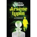 Maurice Leblanc: Arséne Lupin - Az üvegdugó