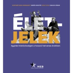 Wirthné Diera Bernadett, Erdős Kristóf, Szuly Rita, Tabajdi Gábor: Életjelek - Egyházi kisközösségek a hosszú hatvanas években