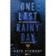 Kate Stewart: One Last Rainy Day - Egy utolsó esős nap - (Különleges kiadás)