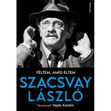 Szacsvay László, Vajda Katalin: Féltem, amíg éltem